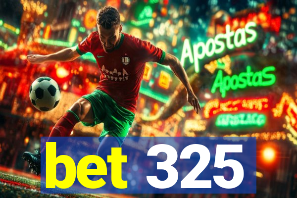 bet 325