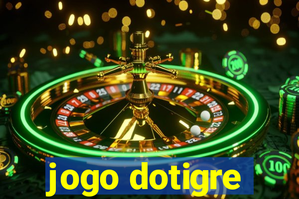 jogo dotigre