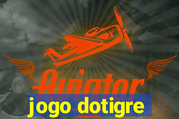 jogo dotigre