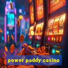 power paddy casino