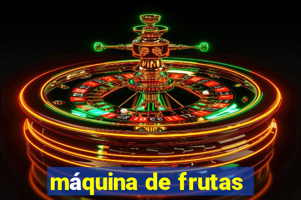 máquina de frutas