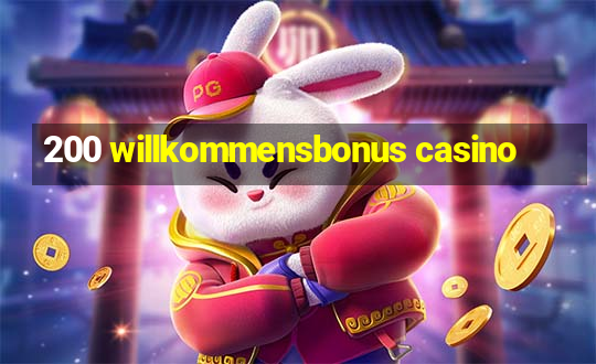 200 willkommensbonus casino