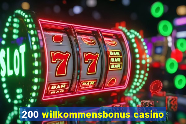 200 willkommensbonus casino