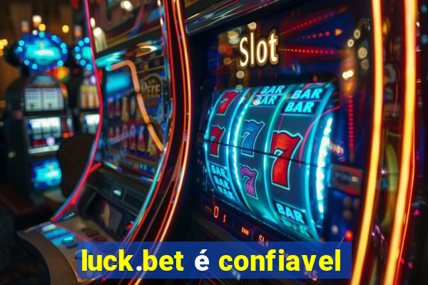 luck.bet é confiavel