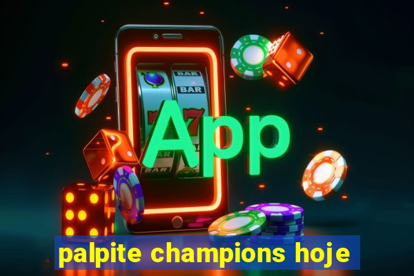 palpite champions hoje