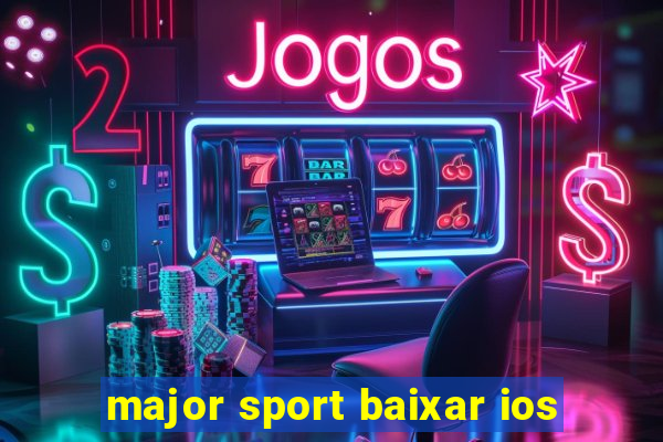 major sport baixar ios