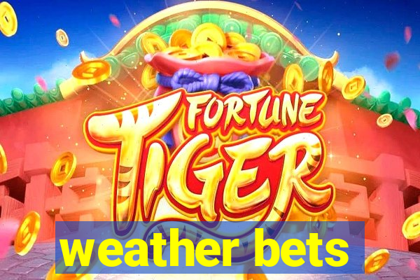 weather bets