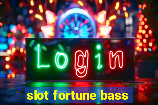 slot fortune bass