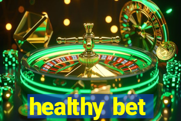 healthy bet