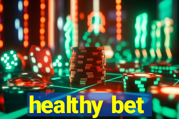 healthy bet