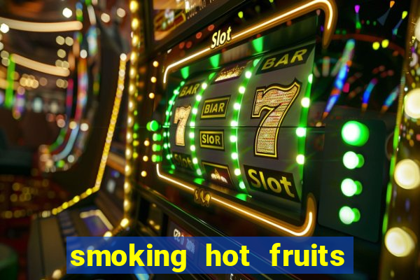 smoking hot fruits wild respins slot