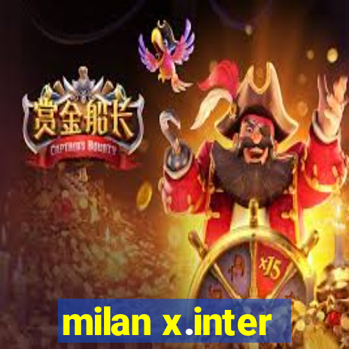 milan x.inter