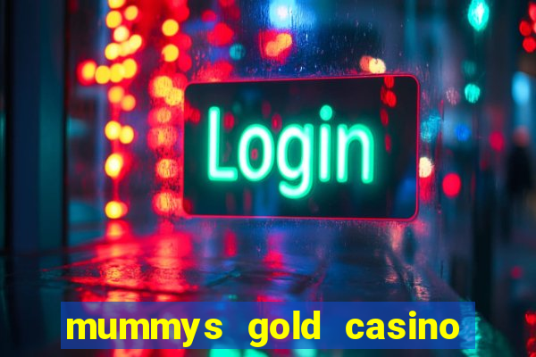 mummys gold casino no deposit bonus