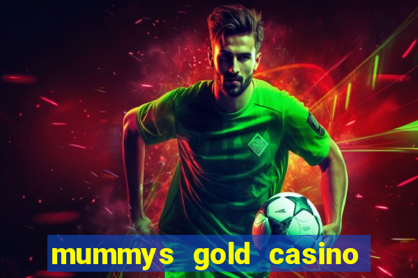 mummys gold casino no deposit bonus