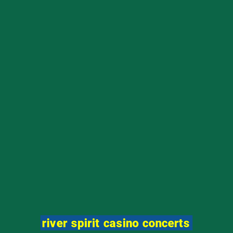 river spirit casino concerts