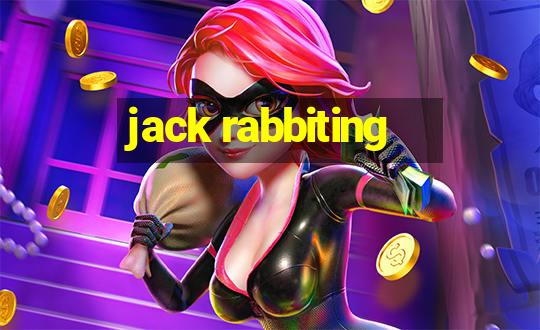 jack rabbiting