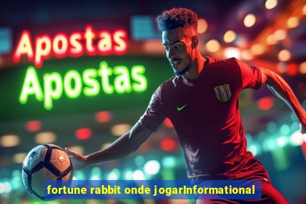 fortune rabbit onde jogarInformational