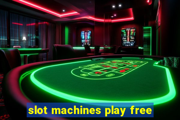 slot machines play free