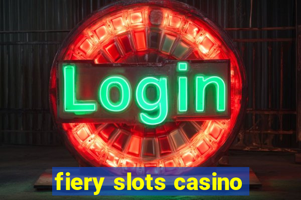 fiery slots casino