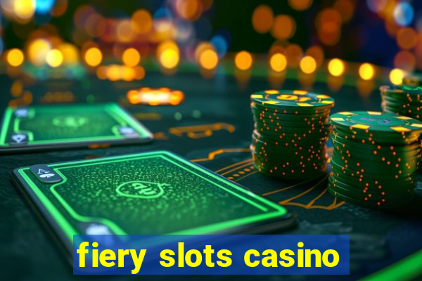 fiery slots casino