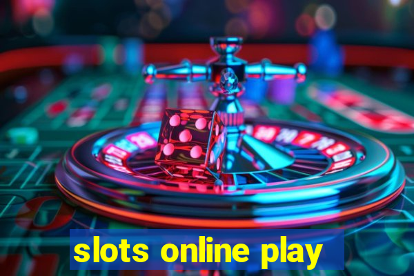 slots online play