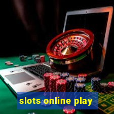 slots online play