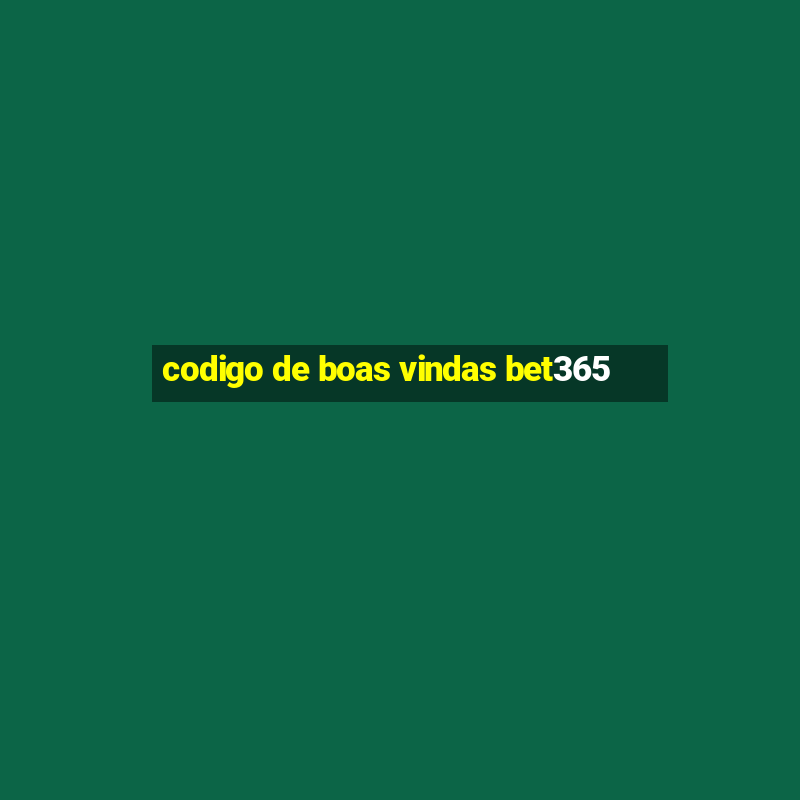 codigo de boas vindas bet365