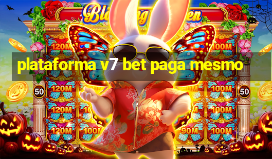 plataforma v7 bet paga mesmo