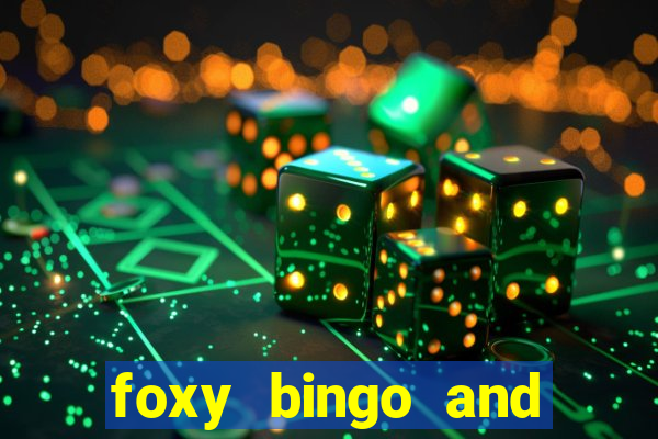 foxy bingo and online casino