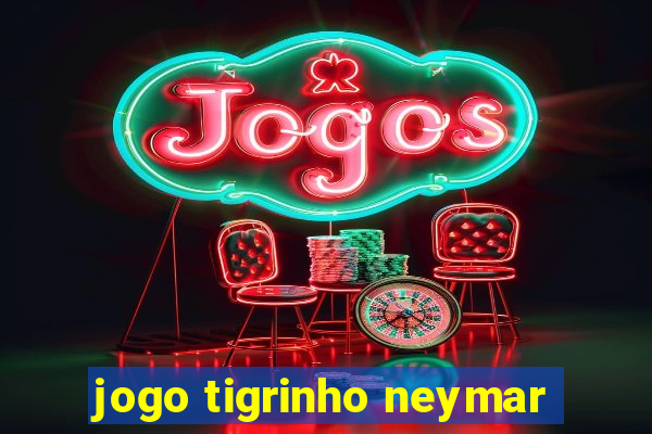 jogo tigrinho neymar