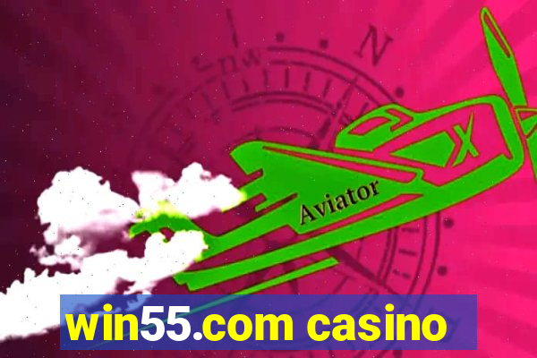 win55.com casino