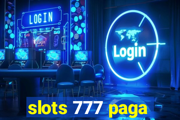 slots 777 paga