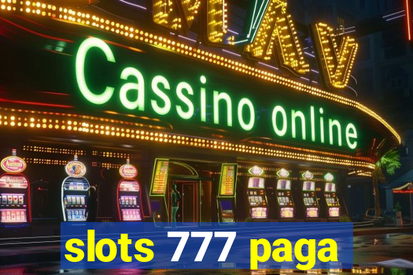 slots 777 paga