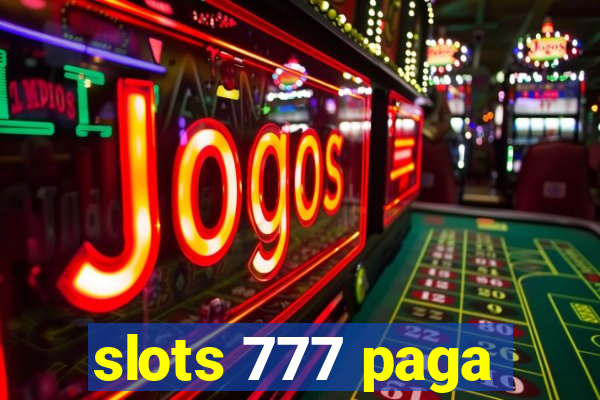 slots 777 paga