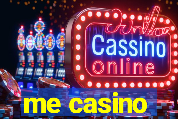 me casino