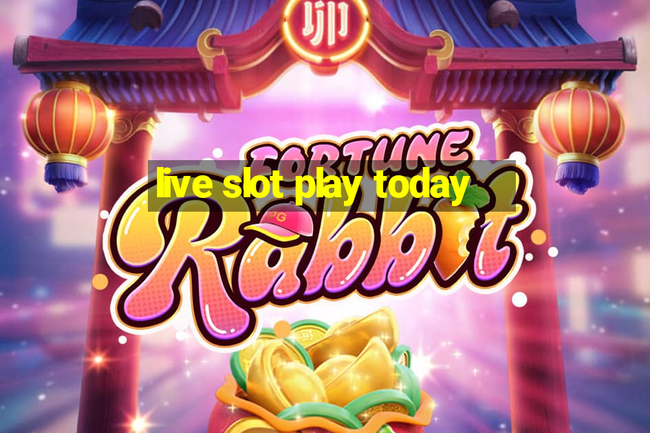 live slot play today