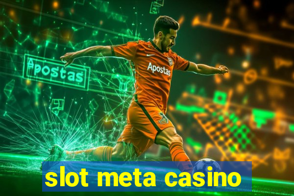 slot meta casino