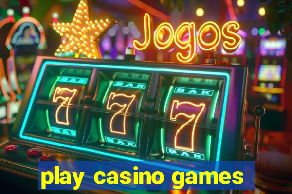 play casino games