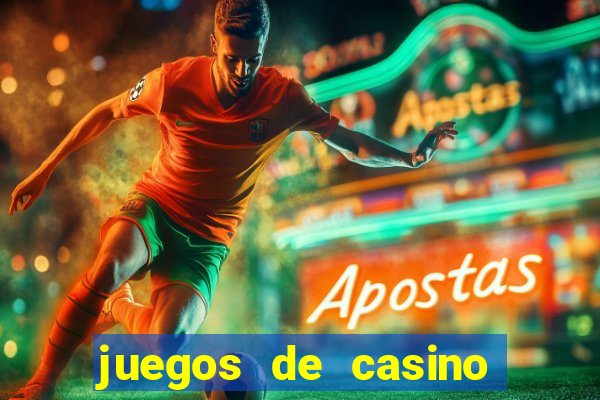 juegos de casino para ganar dinero