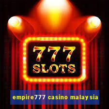 empire777 casino malaysia