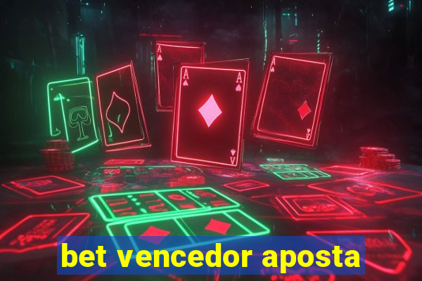 bet vencedor aposta