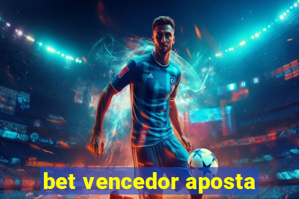 bet vencedor aposta