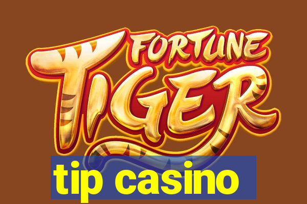 tip casino