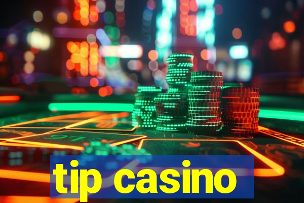 tip casino