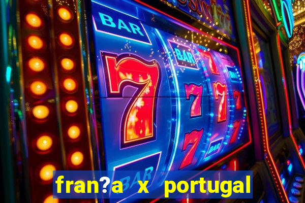 fran?a x portugal ao vivo