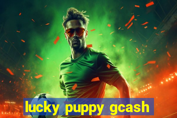 lucky puppy gcash