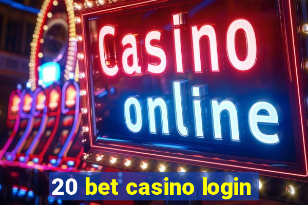 20 bet casino login