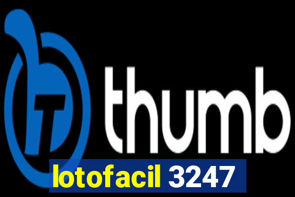 lotofacil 3247