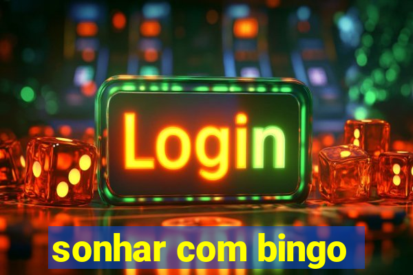 sonhar com bingo