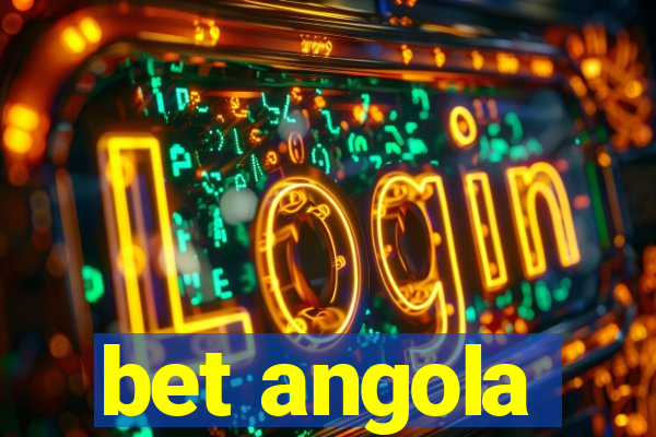 bet angola